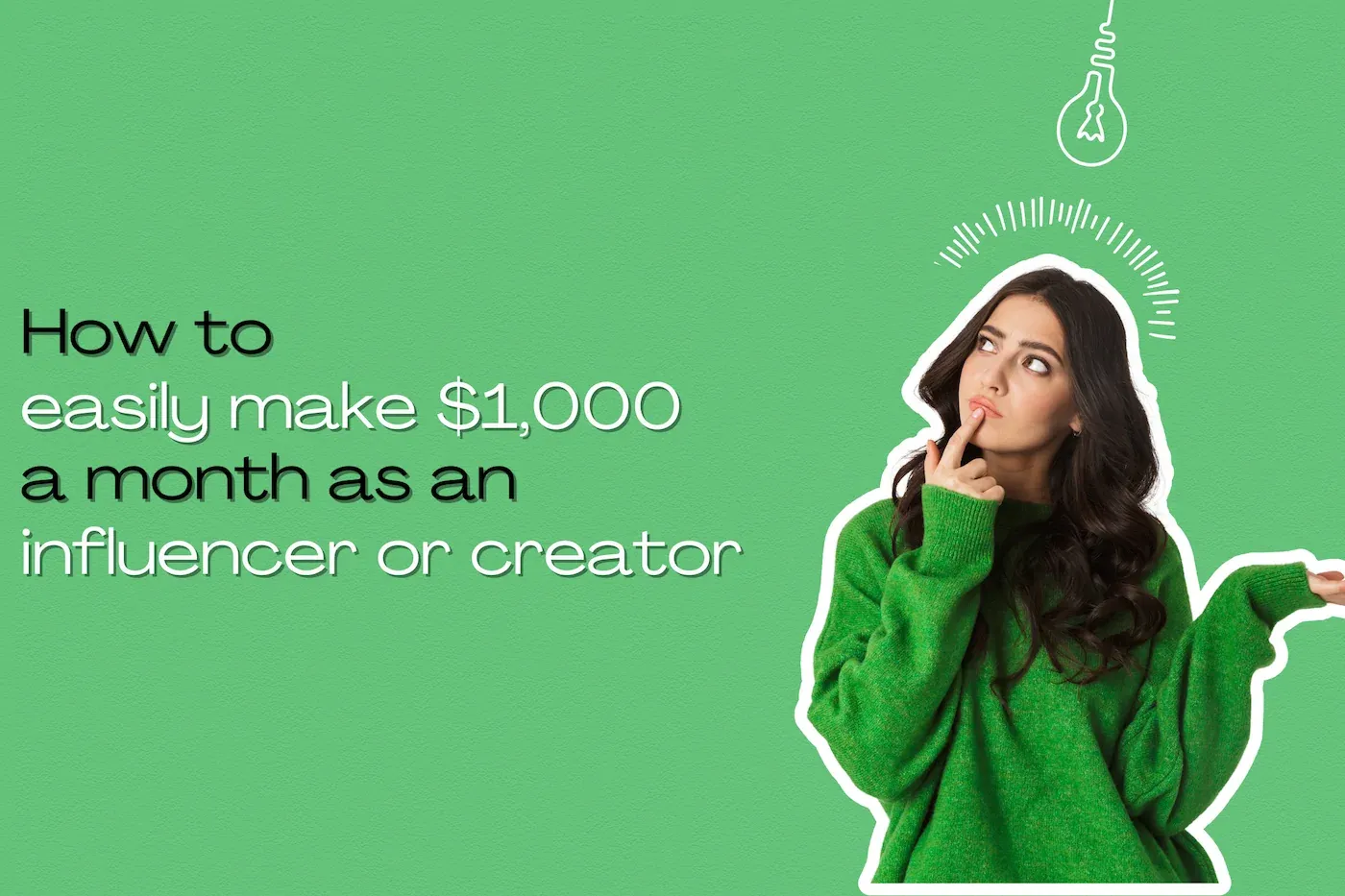 How to easily make $1,000 a month as an influencer or creator
