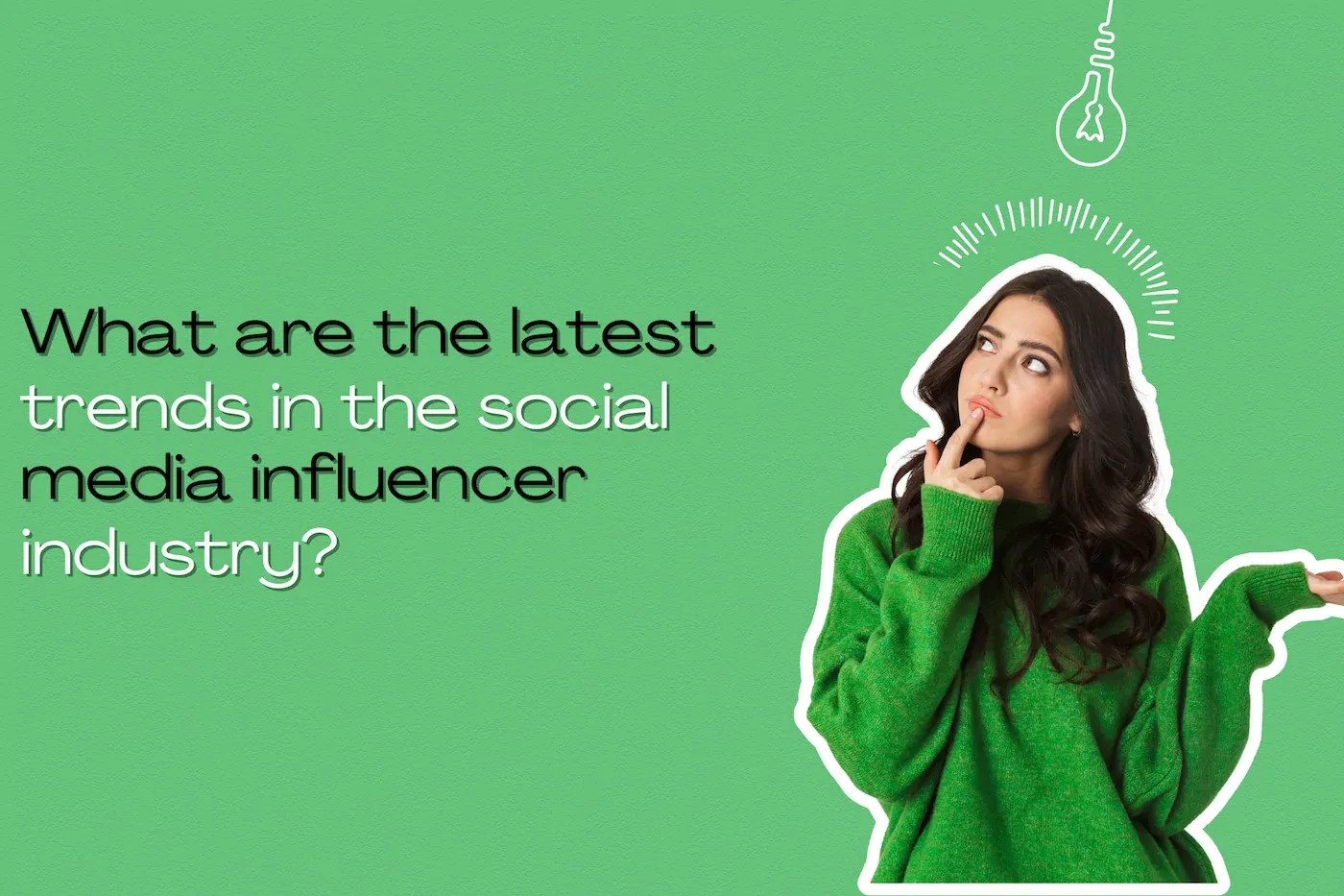 What are the Latest Trends in the Social Media Influencer Industry?