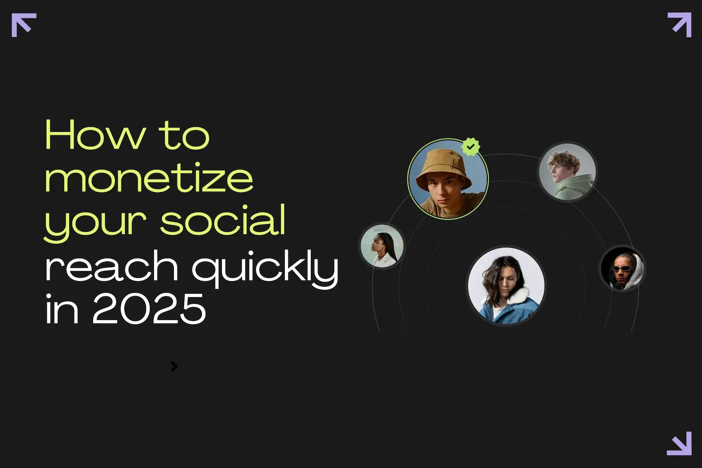 How to monetize your social reach quickly in 2025 | Complete guide